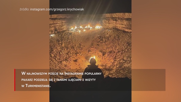 #dziejesiewsporcie: Grzegorz Krychowiak znów w podróży. Zobaczył "Wrota Piekieł"