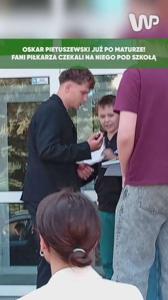 Oskar Pietuszewski już po pierwszym egzaminie maturalnym. Czekali na niego kibice